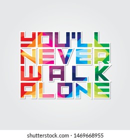 You Ll Never Walk Alone Stock Vectors Images Vector Art Shutterstock