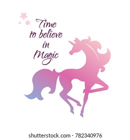 Colorful unicorn with stars and text. Time to believe in magic