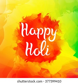 Colorful Vector Background with Paint Splashes. Happy Holi Banner with Hand Drawn Text. India Traditional Festival Decoration.