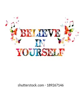 Colorful vector "BELIEVE IN YOURSELF" background with butterflies