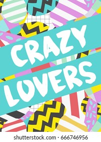 Colorful vector card. Hand drawn lettering with different items. Creative background in handdrawn style. Crazy lovers.