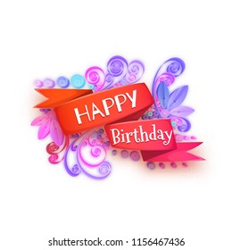 Colorful vector of composed quilling arrangement with banner congratulating to Happy Birthday on white background