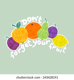 Colorful vector felt tip marker pen drawn motivational fruit sticker with text, orange, pear, plum, lemon and apple