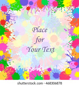 Colorful vector frame with room for your own text.  Bright festive border with ink blots for card, paper, fashion, textile, cloth, website. 