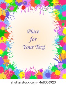 Colorful vector frame with room for your own text.  Bright festive border with ink blots for card, paper, fashion, textile, cloth, website. 