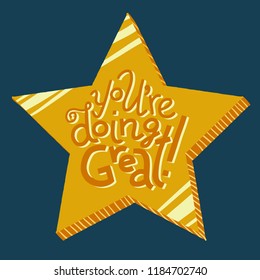 Colorful vector hand-drawn lettering of words You're Doing Great. Greeting card encouragement sentiment. Gold star on dark background. Student award idea.