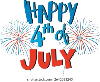 Colorful vector illustration with bold text and fireworks celebrating Independence Day. Vibrant red, white, and blue theme