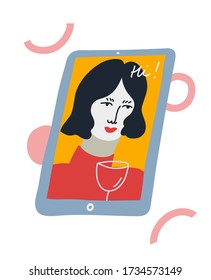 Colorful vector illustration. Depiction of a tablet with girl image on the screen. Young lady with short hair holding wine glass. Abstract elements on the background. Online communication.