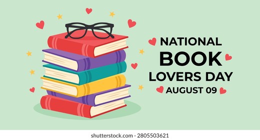 A colorful vector illustration featuring a stack of books with glasses and hearts, celebrating National Book Lovers Day on August 9th.