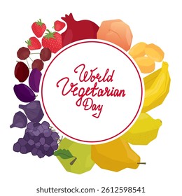 Colorful vector illustration featuring a variety of fruits surrounding the text World Vegetarian Day . Includes strawberries, grapes, bananas, and more, promoting vegetarianism.