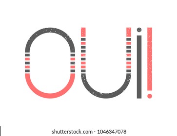 Colorful vector illustration of French word "oui" with grunge texture on white background.
