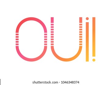 Colorful vector illustration of French word "oui" on white background. Gradient. EPS 10.
