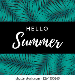 Colorful vector illustration with green palm leaf on background. Black text frame with phrase "Hello Summer". Trendy design