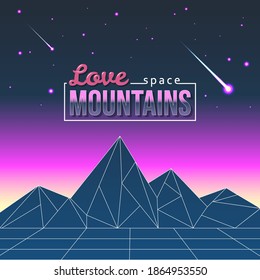 colorful vector illustration of poster of a mountain landscape under the starry sky and an inscription love space mountains in the style of the 80s