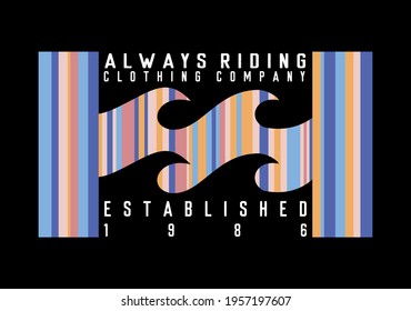 Colorful vector illustration of text and waves in graphic style with striped background. Art for t-shirts, posters and etc ...