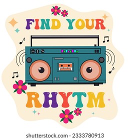 Colorful vector illustration in vintage style with tape recorder and phrase. Find your rhytm - print for stickers, t-shirt, postcard, poster