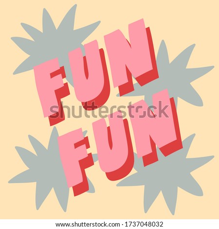 Colorful vector lettering. Hand drawn inscription. Fun Fun. Pink letters with red shadow on yellow background with blue stars. For cards, posters, stationery.