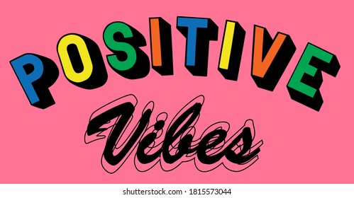 Colorful Vector Positive Vibes Slogan Artwork For Apparel and Other Uses