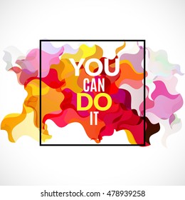 Colorful vector quote You Can Do It. Motivation poster template.