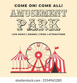 Colorful vintage amusement park invitation post. Ferris wheel, circus tent, carousel in flat style. Retro vector illustration. Template for advertising banner, card, flyer, poster and more