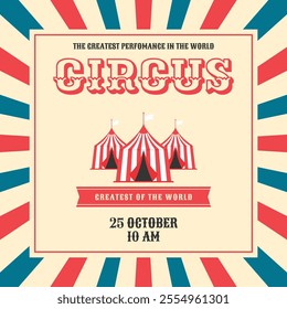 Colorful vintage circus invitation card. Three striped circus tents in the center. Retro flat vector illustration. Design for advertising banner, poster, flyer, post and more