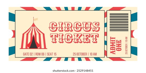 Colorful vintage circus ticket. Striped circus tent, decorative text circus ticket, details events, barcode, admit one, date and time. Flat vector illustration on white background