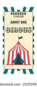 Colorido boleto de circo vintage. Tienda de circo rayada en el centro, circo de texto decorativo, admita uno, código de barras y más. Ilustración vectorial plana de Vertical sobre fondo blanco