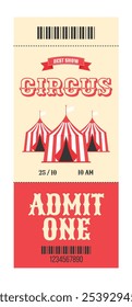 Colorful vintage circus ticket. Three striped circus tents, decorative text circus, admit one, best show, barcode and more. Vertical flat vector illustration on white background