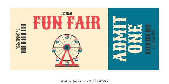 Colorful vintage festival fun fair ticket. Ferris wheel in the center, decorative text fun fair, admit one and more. Flat vector illustration on white background