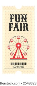 Colorful vintage fun fair ticket. Ferris wheel, decorative text fun fair and barcode. Vertical flat vector illustration on white background