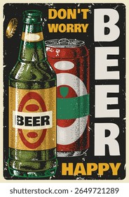 A colorful vintage poster highlights two beer containers a bottle and a can. The words don't worry beer happy are prominently displayed conveying a fun carefree vibe.