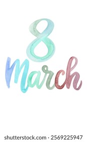 Colorful watercolor design, March 8 celebration, vibrant typography, women's day theme, artistic lettering.