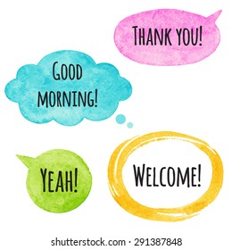 Colorful watercolor vector speech bubbles with words. Cloud and oval brush stroke frame with rough, artistic edges. Thank you, Good morning and Welcome typographics.