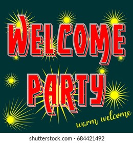 Colorful Welcome Party modern vector script calligraphy font, banners, labels, illustration, grunge, graphics, t-shirt design, typeface, vintage decoration, Hand Lettered Quote. Modern Calligraphy