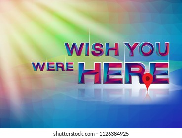 The Colorful word wish you were herel Vector illustration.
