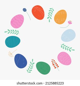 Colorful wreath with Easter eggs, flowers, leaves and branches with texture. Decorative floral frame Happy Easter wreath greeting card, banners, flyers. Vector illustration cartoon flat isolated 