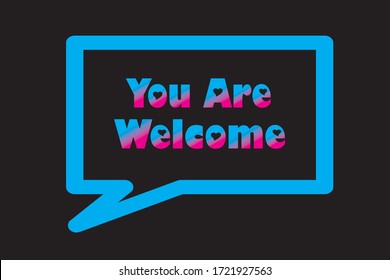 Colorful you are welcome text 