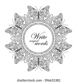 Coloring book for adult and older children. Coloring page with mandala made of decorative vintage flowers and decorative butterflies. with space for text. Outline hand drawn. Vector illustration.