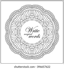 Coloring book for adult and older children. Coloring page with mandala  and space for text. Outline hand drawn. Vector illustration.