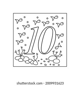 Coloring book for children, numbers. Ten. Education and entertainment. Underwater world. Color it and count it.