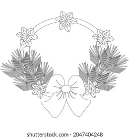 Coloring book for Christmas and New Year. Christmas wreath with fir branches, flowers and a bow. For creativity, decoration, decoration, design.