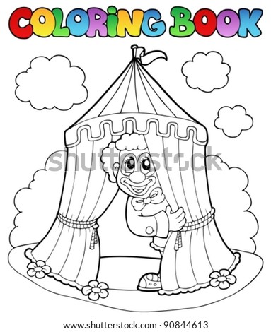 Coloring book with clown and tent - vector illustration.