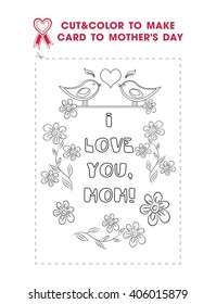 coloring book: cut and color to make mothers day card , to teach kids at home or in kindergarten.  