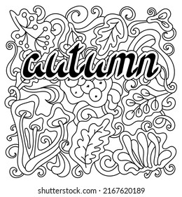 Coloring book page. Hand-drawn autumn composition with mushrooms, leaves and berries. Vector lettering