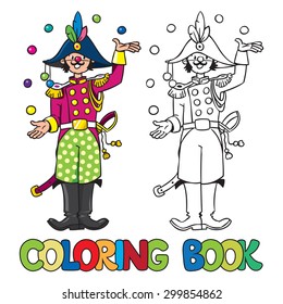 Coloring book or coloring picture of funny general or the clown or juggler in the form of General