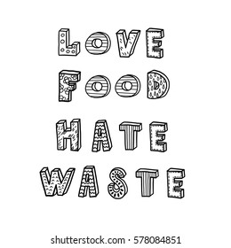Coloring page for adults with an ecological message Love Food Hate Waste. Line art style, black contour letters on a white background, could be used as a postcard, print, placate.