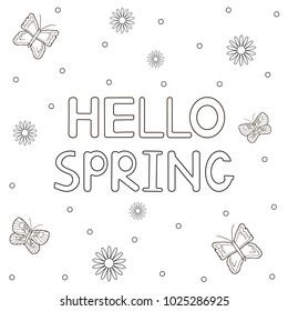 Coloring page with hand drawn text "Hello spring", butterflies and flowers. Vector illustration.
