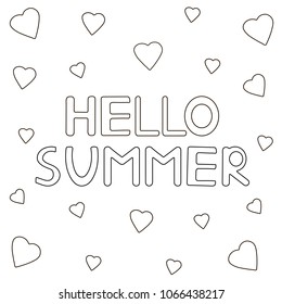 Coloring page with hand drawn text Hello summer and hearts. Vector illustration.