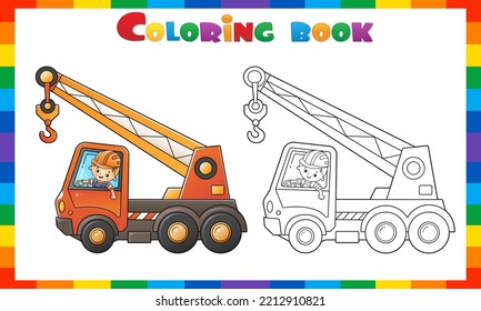 Coloring Page Outline Of Cartoon Truck Crane With Worker. Construction Vehicles. Coloring Book For Kids. 