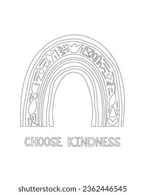 Coloring page, outline drawing for coloring book. Choose kindness - hand drawn lettering phrase with rainbow. Card for children